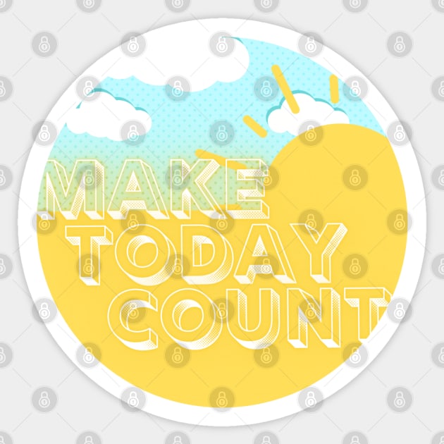 Make Today Count Sticker by LaurenPatrick